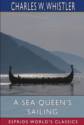 A Sea Queen's Sailing (Esprios Classics)            Book Cover