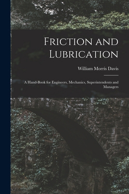 Friction and Lubrication: A Hand-Book for Engin... 1016827067 Book Cover