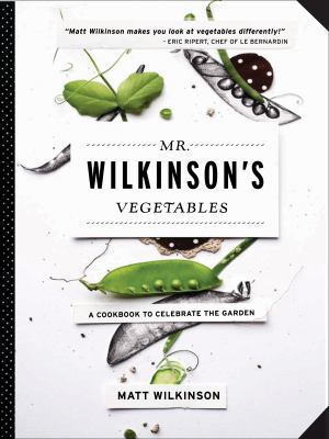 Mr. Wilkinson's Vegetables: A Cookbook to Celeb... 157912934X Book Cover