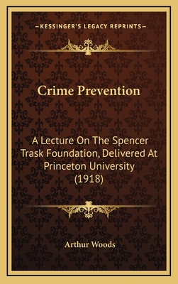 Crime Prevention: A Lecture on the Spencer Tras... 1164696262 Book Cover