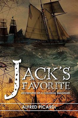 Jack's Favorite: Adventures of a Colonial Smuggler 1452833184 Book Cover