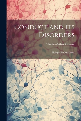 Conduct and Its Disorders: Biologically Considered 1022516922 Book Cover