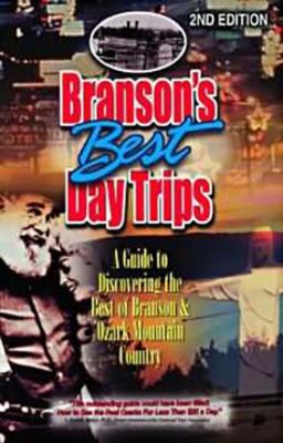 Branson's Best Day Trips: A Guide to Discoverin... 1589800095 Book Cover