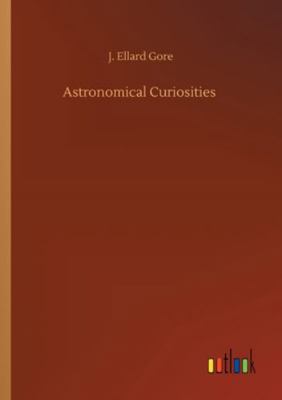 Astronomical Curiosities 375233164X Book Cover