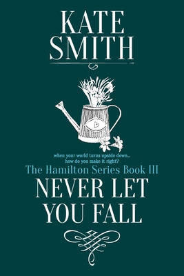 Never Let You Fall 099534874X Book Cover