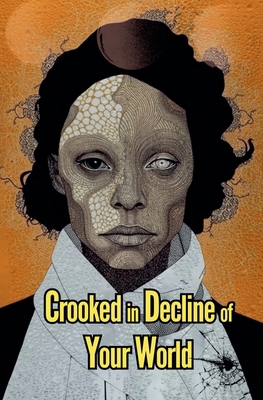 Crooked in Decline of Your World B0FHD9H5N5 Book Cover