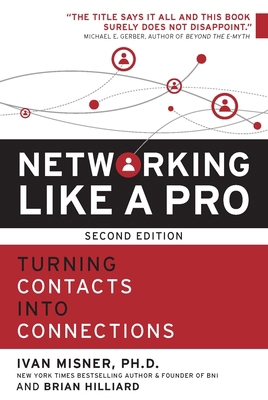 Networking Like a Pro: Turning Contacts Into Co... 1599186047 Book Cover
