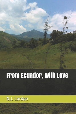 From Ecuador, With Love 1687029288 Book Cover