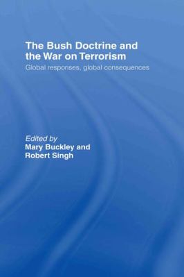 The Bush Doctrine and the War on Terrorism: Glo... 0415368316 Book Cover