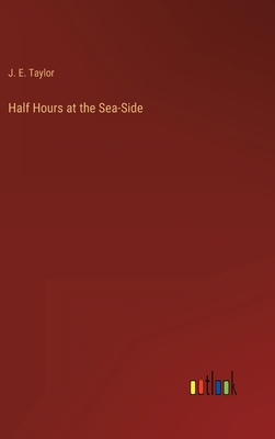 Half Hours at the Sea-Side 3368157094 Book Cover
