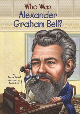 Who Was Alexander Graham Bell? 0448467542 Book Cover