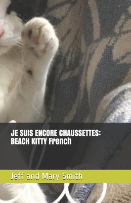 Je Suis Encore Chaussettes: BEACH KITTY French [French] 1670022463 Book Cover