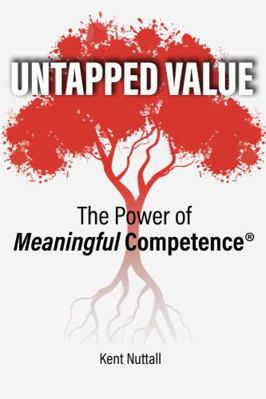 Paperback Untapped Value : The Power of Meaningful Competence Book