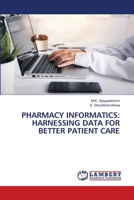 Pharmacy Informatics: Harnessing Data for Bette... 6207649907 Book Cover