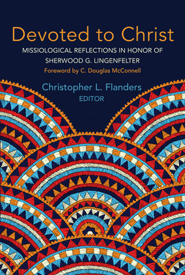 Devoted to Christ: Missiological Reflections in... 1532611838 Book Cover