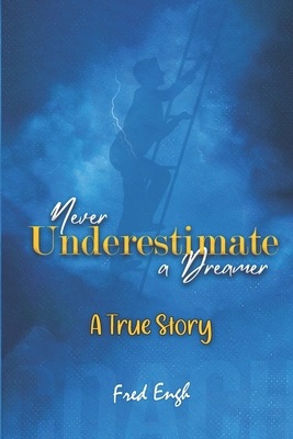 Never Underestimate a Dreamer 1962893030 Book Cover