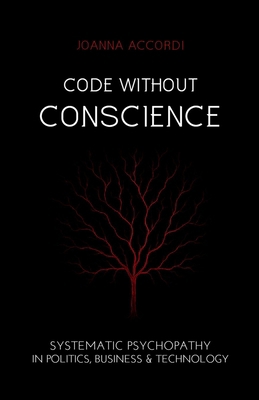 Code Without Conscience: Systematic Psychopathy... 176476224X Book Cover