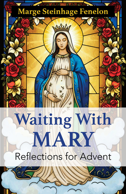 Waiting with Mary: Reflections for Advent 1639662596 Book Cover