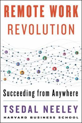 Remote Work Revolution: Succeeding from Anywher... 006324280X Book Cover