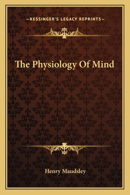 The Physiology Of Mind 1163128066 Book Cover