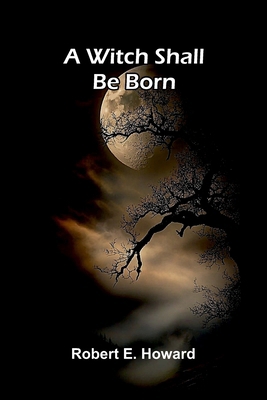 A Witch Shall Be Born 9376556275 Book Cover