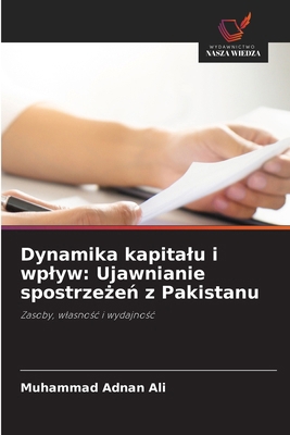 Dynamika kapitalu i wplyw: Ujawnianie spostrze&... [Polish] 6208413036 Book Cover