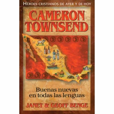 Cameron Townsend: Buenas Nuevas en Todas las Le... [Spanish] 1576583082 Book Cover