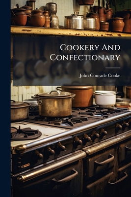 Cookery And Confectionary 1179217551 Book Cover