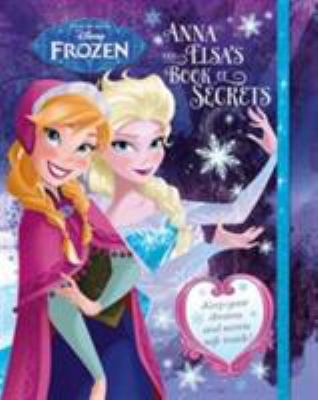 Disney Frozen Anna and Elsa's Book of Secrets: ... 1472396030 Book Cover