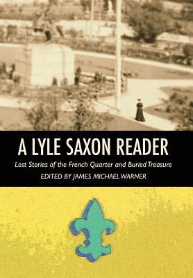 A Lyle Saxon Reader: Lost Stories of the French... 0692141529 Book Cover