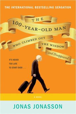 The 100-Year-Old Man Who Climbed Out The Window... 1443419109 Book Cover
