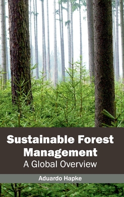 Sustainable Forest Management: A Global Overview 1632395835 Book Cover