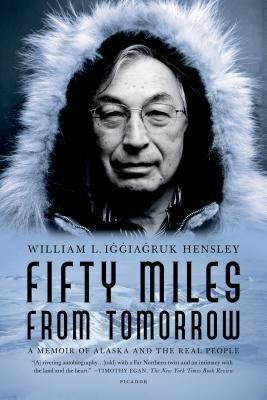 Fifty Miles from Tomorrow : A Memoir of Alaska ... B00A2LYK3K Book Cover