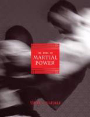The Book of Martial Power: The Universal Guide ... 1585679445 Book Cover