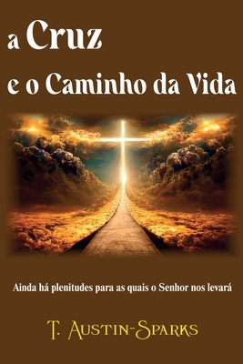 A Cruz E O Caminho Da Vida [Portuguese] 6501260701 Book Cover