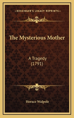 The Mysterious Mother: A Tragedy (1791) 1169051898 Book Cover