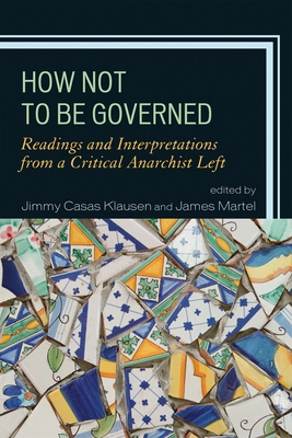 How Not to Be Governed: Readings and Interpreta... 0739150359 Book Cover