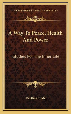 A Way to Peace, Health and Power: Studies for t... 1164492330 Book Cover