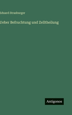 Ueber Befruchtung und Zelltheilung [German] 3386352774 Book Cover