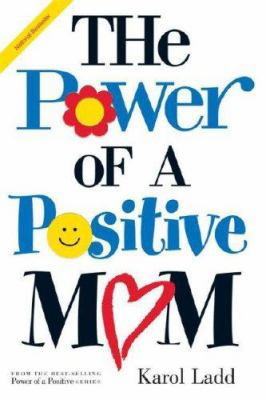 The Power of a Positive Mom 1416533486 Book Cover