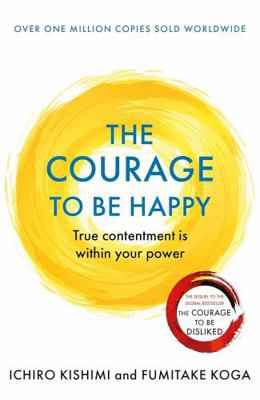 Courage To Be Happy 1911630229 Book Cover