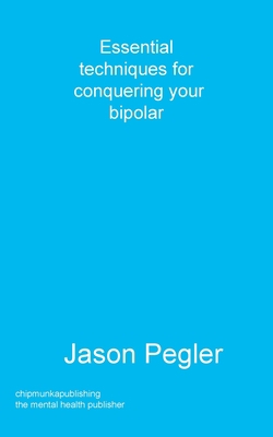 Essential techniques for conquering your bipolar 1783825022 Book Cover