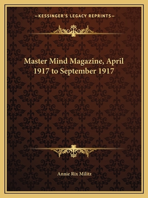 Master Mind Magazine, April 1917 to September 1917 116258405X Book Cover