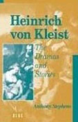 Heinrich Von Kleist: The Dramas and Stories: An... 0854967087 Book Cover