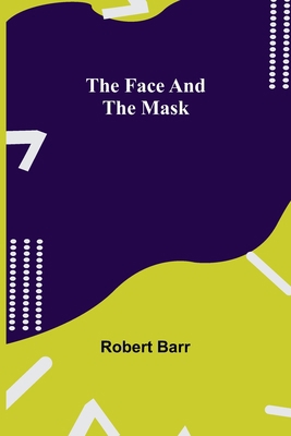 The Face And The Mask 9355391773 Book Cover