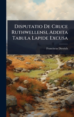 Disputatio De Cruce Ruthwellensi, Addita Tabula... 1024841049 Book Cover