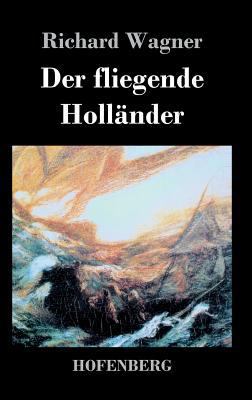 Der fliegende Holländer: Romantische Oper in dr... [German] 3843032890 Book Cover