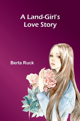 A Land-Girl'S Love Story 9371773286 Book Cover