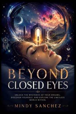 Beyond Closed Eyes B0H8S4FBY3 Book Cover