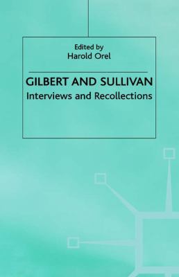 Gilbert and Sullivan: Interviews and Recollections 033357012X Book Cover